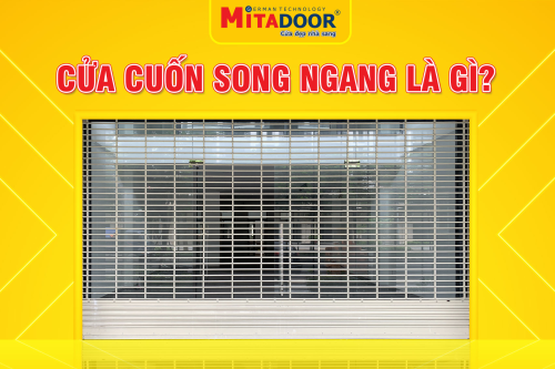 CỬA CUỐN SONG NGANG LÀ GÌ? PHÂN LOẠI, ƯU ĐIỂM VÀ ỨNG DỤNG THỰC TẾ