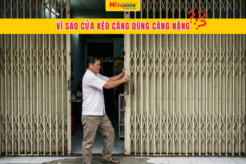 VÌ SAO CỬA KÉO BỊ NẶNG NGUYÊN NHÂN VÀ GIẢI PHÁP KHẮC PHỤC 